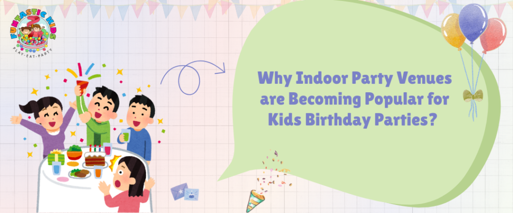 Indoor Party Venues for kids